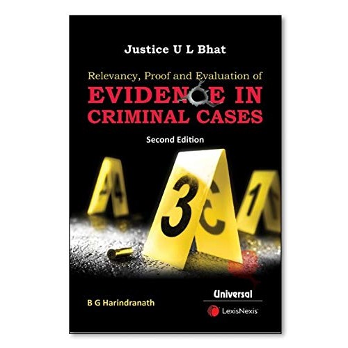 LexisNexis's Relevancy Proof and Evaluation of Evidence in Criminal Cases By Justice U L Bhat & B G Harindranath [Edn. 2020]